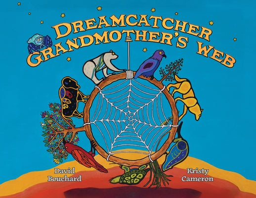 Dreamcatcher: Grandmother's Web by Bouchard, David