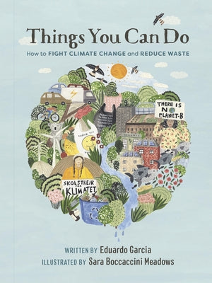 Things You Can Do: How to Fight Climate Change and Reduce Waste by Garcia, Eduardo