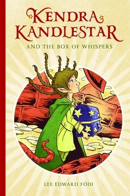 Kendra Kandlestar and the Box of Whispers: Book 1 by Fodi, Lee Edward