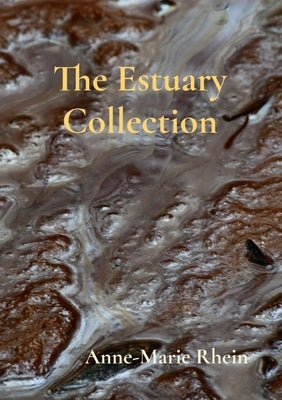 The Estuary Collection by Rhein, Anne-Marie