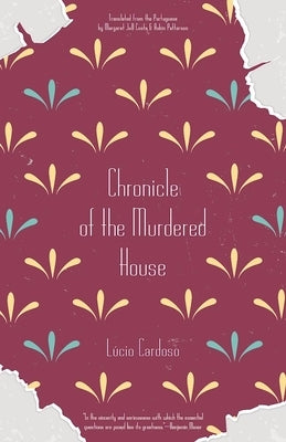 Chronicle of the Murdered House by Cardoso, L&#195;&#186;cio