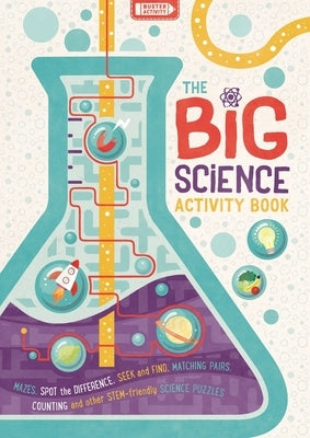 The Big Science Activity Book: Fun, Fact-Filled Stem Puzzles for Kids to Complete Volume 4 by Fearns, Georgie