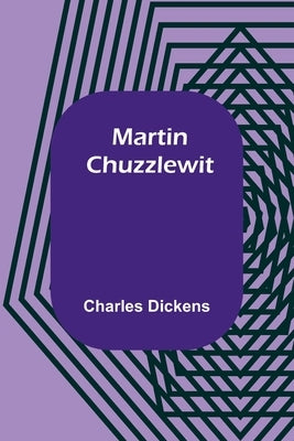 Martin Chuzzlewit by Dickens, Charles
