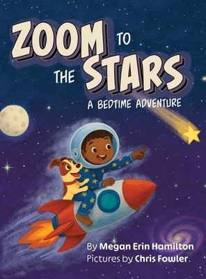 Zoom to the Stars: A Bedtime Adventure by Hamilton, Megan Erin