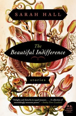 The Beautiful Indifference: Stories by Hall, Sarah