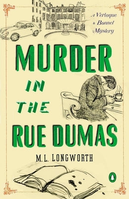 Murder in the Rue Dumas by Longworth, M. L.