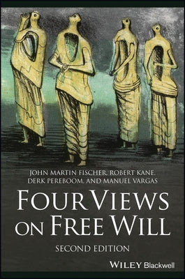 Four Views on Free Will by Fischer, John Martin