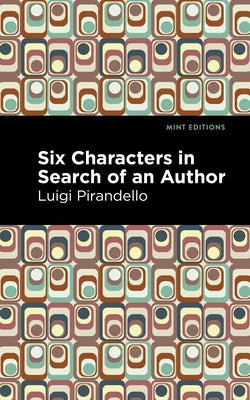 Six Characters in Search of an Author by Pirandello, Luigi