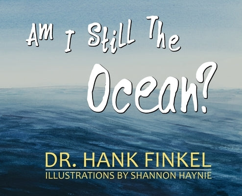 Am I Still The Ocean by Finkel, Hank