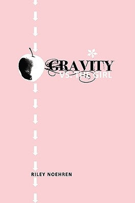 Gravity vs. the Girl by Noehren, Riley