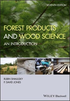 Forest Products and Wood Science: An Introduction by Shmulsky, Rubin