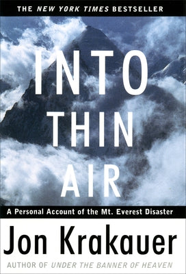 Into Thin Air: A Personal Account of the Mount Everest Disaster by Krakauer, Jon