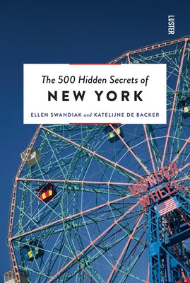 The 500 Hidden Secrets of New York Revised and Updated by Swandiak, Ellen