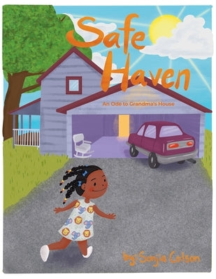 Safe Haven: An Ode to Grandma's House by Colson, Sonjia