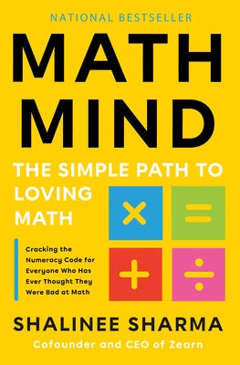 Math Mind: The Simple Path to Loving Math by Sharma, Shalinee