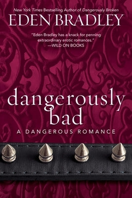 Dangerously Bad by Bradley, Eden