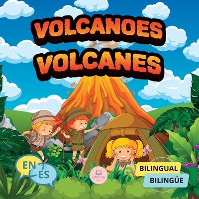 Volcanoes for Bilingual Kids&#9474;Los Volcanes Para Niños Bilingües: Children's science book to learn everything about them&#9474;Libro infantil de c by John, Samuel