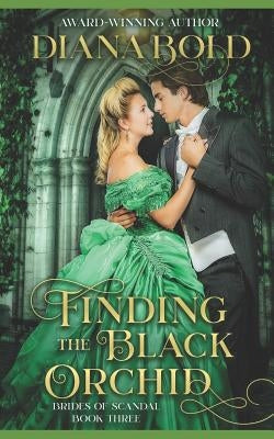 Finding the Black Orchid: A Victorian Historical Romance by Bold, Diana