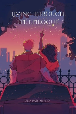 Living Through the Epilogue by Passini, Julia