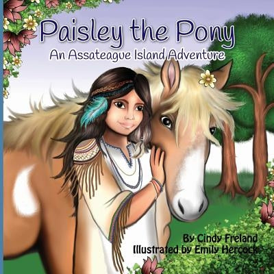 Paisley the Pony: An Assateague Island Adventure by Freland, Cindy