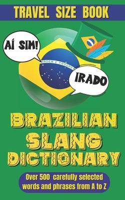 Brazilian Slang Dictionary: Your Essential Guide to Everyday Portuguese, Understand and Speak Like a Brazilian by World, Slang