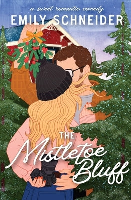 The Mistletoe Bluff by Schneider, Emily