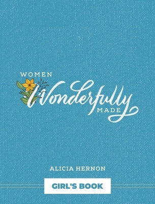 Women Wonderfully Made: Daughter's Book by Hernon, Alicia