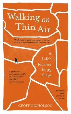 Walking on Thin Air: A Life's Journey in 99 Steps by Nicholson, Geoff