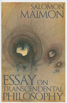 Essay on Transcendental Philosophy by Maimon, Salomon