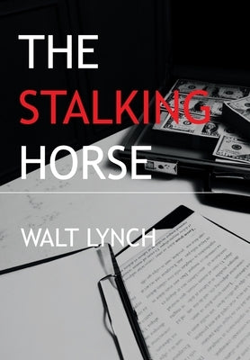 The Stalking Horse by Lynch, Walt