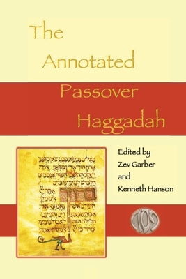 The Annotated Passover Haggadah by Garber, Zev