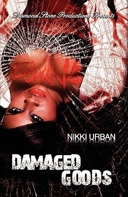 Damaged Goods by Urban, Nikki