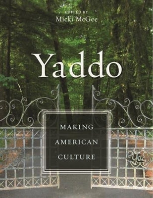 Yaddo: Making American Culture by McGee, Micki