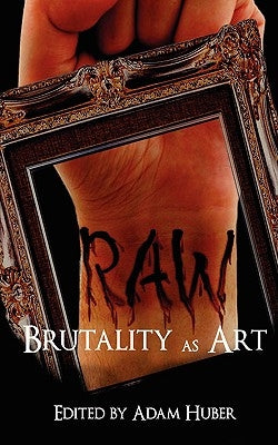 Raw: Brutality as Art by Lawson, John Edward