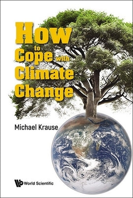 How to Cope with Climate Change by Krause, Michael Richard