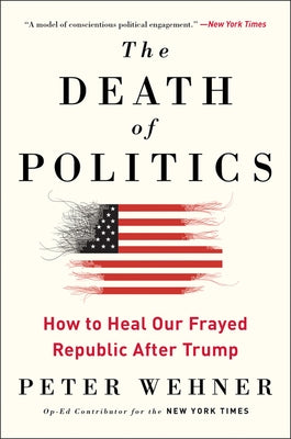 The Death of Politics by Wehner, Peter