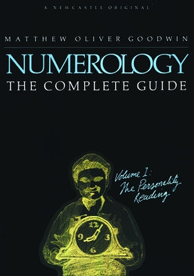 Numerology: The Complete Guide: Volume 1: The Personality Reading by Goodwin, Matthew Oliver