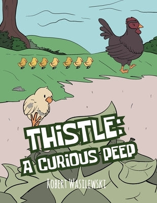 Thistle: A Curious Peep by Wasilewski, Robert