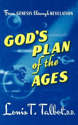 Gods Plan of Ages by Talbot, Louis T.