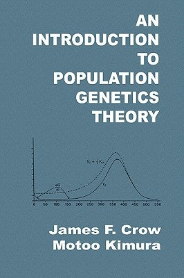 An Introduction to Population Genetics Theory by Crow, James F.