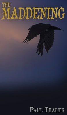 The Maddening by Thaler, Paul