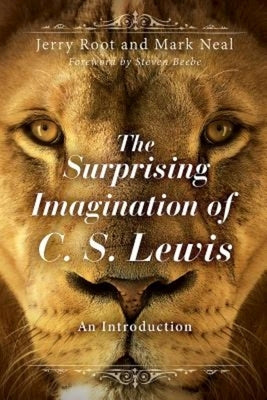 The Surprising Imagination of C. S. Lewis: An Introduction by Root, Jerry