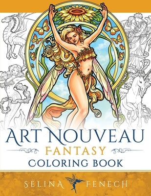 Art Nouveau Fantasy Coloring Book by Fenech, Selina