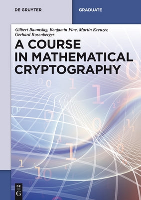A Course in Mathematical Cryptography by Baumslag, Gilbert