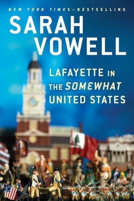 Lafayette in the Somewhat United States by Vowell, Sarah
