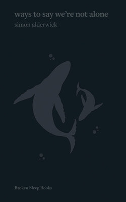 ways to say we're not alone by Alderwick, Simon