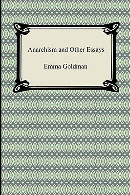 Anarchism and Other Essays by Goldman, Emma