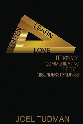 Listen Learn Love by Tudman, Joel a.