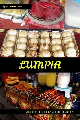 Lumpia: and Other Filipino Snacks by Warrinerthis, George