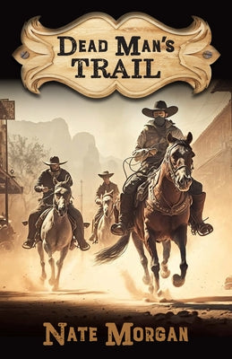 Dead Man's Trail by Morgan, Nate